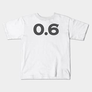 0.6 FTW Kids T-Shirt